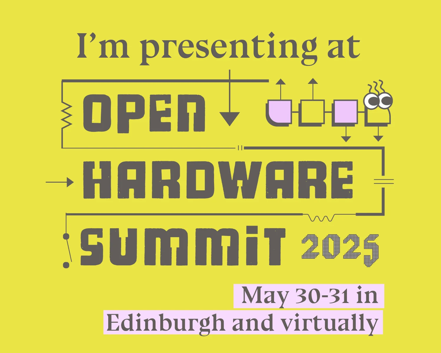 I'm presenting at the 2025 Open Hardware Summit